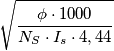 \sqrt{\frac{\phi \cdot 1000}{N_{S}\cdot I_{s}\cdot 4,44}}