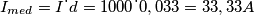 I_{med} = I \dot \ d = 1000 \dot \ 0,033 = 33,33 A