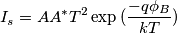 I_s=AA^*T^2\exp{(\frac{-q\phi_B}{kT})}