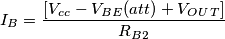 I_B=\frac{[V_c_c-V_B_E (att)+V_O_U_T]}{R_B_2}