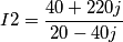 I2=\frac{40+220j}{20-40j} I2=\frac{40+220j}{20-40j}