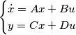 \begin{cases}
\dot{x}=Ax+Bu \\
y=Cx+Du
\end{cases}