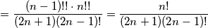 =\frac{(n-1)!! \cdot n!!}{(2n+1)(2n-1)!}=\frac{n!}{(2n+1)(2n-1)!} =\frac{(n-1)!! \cdot n!!}{(2n+1)(2n-1)!}=\frac{n!}{(2n+1)(2n-1)!}