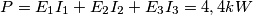 P=E_1 I_1+E_2 I_2+E_3 I_3=4,4kW P=E_1 I_1+E_2 I_2+E_3 I_3=4,4kW