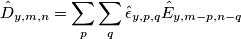 \hat{D}_{y,m,n}=\sum_p\sum_q \hat{\epsilon}_{y,p,q}\hat{E}_{y,m-p,n-q} \hat{D}_{y,m,n}=\sum_p\sum_q \hat{\epsilon}_{y,p,q}\hat{E}_{y,m-p,n-q}