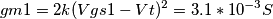 gm1=2k(Vgs1-Vt)^{2}=3.1*10^{-3} S