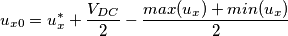 u_{x0} = u_x^* + \frac{V_{DC}}{2} - \frac{max(u_x)+min(u_x)}{2}