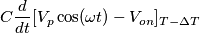C\frac{d}{dt}[V_p \cos(\omega t)-V_{on}]_{T-\Delta T}