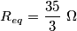 R_{eq}=\frac{35}{3}\,\,\Omega