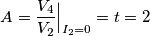 A = \frac{V_4}{V_2}\Big|_{I_2=0} = t = 2 A = \frac{V_4}{V_2}\Big|_{I_2=0} = t = 2