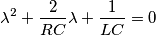 \lambda ^2+ \frac{2}{RC}\lambda +\frac{1}{LC}=0