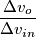 \frac{\Delta v_o}{\Delta v_{in}}