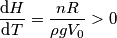 \frac{\text{d}H}{\text{d}T} = \frac{nR}{\rho g V_0}> 0