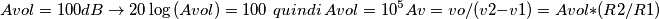 Avol= 100dB\rightarrow 20\log \left ( Avol \right )= 100\boldsymbol\ quindi\ Avol=10^{5} \\
Av=vo/(v2-v1)=Avol*(R2/R1) Avol= 100dB\rightarrow 20\log \left ( Avol \right )= 100\boldsymbol\ quindi\ Avol=10^{5} \\
Av=vo/(v2-v1)=Avol*(R2/R1)
