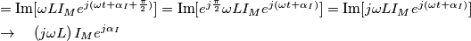 \begin{align}
  & =\text{Im}[\omega L{{I}_{M}}{{e}^{j(\omega t+{{\alpha }_{I}}+\frac{\pi }{2})}}]=\text{Im}[{{e}^{j\frac{\pi }{2}}}\omega L{{I}_{M}}{{e}^{j(\omega t+{{\alpha }_{I}})}}]=\text{Im}[j\omega L{{I}_{M}}{{e}^{j(\omega t+{{\alpha }_{I}})}}]\quad  \\ 
 & \to \quad \left( j\omega L \right){{I}_{M}}{{e}^{j{{\alpha }_{I}}}} \\ 
 &  \\ 
\end{align}