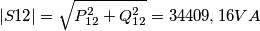 |S{12}|=\sqrt{P_{12}^2+Q_{12}^2}=34409,16 {VA}