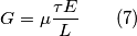 G=\mu \frac{\tau E}{L} \qquad (7) G=\mu \frac{\tau E}{L} \qquad (7)
