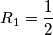 R_{1}=\frac{1}{2}