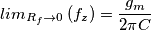 lim_{R_{f}\rightarrow 0}\left ( f_{z} \right )=\frac{g_{m}}{2\pi C} lim_{R_{f}\rightarrow 0}\left ( f_{z} \right )=\frac{g_{m}}{2\pi C}