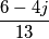\frac{6-4j}{13}