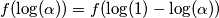f(\log(\alpha)) = f(\log(1) - \log(\alpha)) f(\log(\alpha)) = f(\log(1) - \log(\alpha))