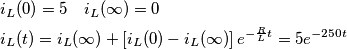 \begin{align}
  & {{i}_{L}}(0)=5\quad {{i}_{L}}(\infty )=0 \\ 
 & {{i}_{L}}(t)={{i}_{L}}(\infty )+\left[ {{i}_{L}}(0)-{{i}_{L}}(\infty ) \right]{{e}^{-\frac{R}{L}t}}=5{{e}^{-250t}} \\ 
\end{align}