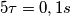 5 \tau = 0,1 s