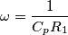 \omega = \frac{1}{C_p R_1}