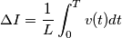 \Delta I=\frac{1}{L}\int_{0}^{T}v(t)dt