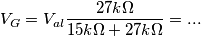 V_G=V_{al}\frac{27k\Omega}{15k\Omega+27k\Omega}=...
