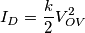 I_D=\frac{k}{2} V_{OV}^2