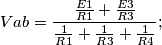 Vab = \frac{\frac{E1}{R1} + \frac{E3}{R3}}{\frac{1}{R1}+\frac{1}{R3}+\frac{1}{R4}};