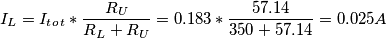 I_L=I_t_o_t*\frac{R_U}{R_L+R_U}=0.183*\frac{57.14}{350+57.14}= 0.025A