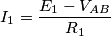 {{I}_{1}}=\frac{{{E}_{1}}-{{V}_{AB}}}{{{R}_{1}}}