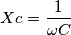 Xc = \frac{1}{\omega C}