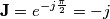 \textbf{J}=e^{-j\frac{\pi }{2}}=-j \textbf{J}=e^{-j\frac{\pi }{2}}=-j