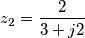 z_{2}=\frac{2}{3+j2}
