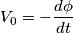 V_0 = - \frac {d\phi}{dt}