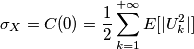 \sigma_X = C(0) = \frac{1}{2}\sum_{k = 1}^{+\infty}E[| U_k^2 |]