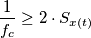 \frac{1}{f_c} \geq 2 \cdot S_{x(t)}