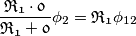 \frac{\mathfrak{R_{1} \cdot 0}}{\mathfrak{R_{1}+0}}\phi _{2}=\mathfrak{R_{1}}\phi_{12}