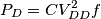 P_{D}=C V_{DD}^2 f
