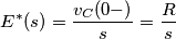 E^{*}(s)=\frac{v_{C}(0-)}{s}=\frac{R}{s}