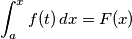 \int_{a}^{x} f(t) \, dx = F(x)