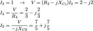 \begin{align}
& I_{3}=1\quad \to \quad V=(R_{3}-jX_{C_{1}})I_{3}=2-j2 \\
& I_{4}=\frac{V}{R_{4}}=\frac{2}{3}-j\frac{2}{3} \\
& I_{2}=\frac{V}{-jX_{C2}}=\frac{7}{5}+j\frac{7}{5} \\
\end{align} \begin{align}
& I_{3}=1\quad \to \quad V=(R_{3}-jX_{C_{1}})I_{3}=2-j2 \\
& I_{4}=\frac{V}{R_{4}}=\frac{2}{3}-j\frac{2}{3} \\
& I_{2}=\frac{V}{-jX_{C2}}=\frac{7}{5}+j\frac{7}{5} \\
\end{align}