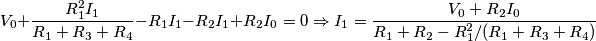 V_0+\frac{R_1^{2}I_1}{R_1+R_3+R_4}-R_1I_1-R_2I_1+R_2I_0=0 \Rightarrow I_1=\frac{V_0+R_2I_0}{R_1+R_2-R_1^{2}/(R_1+R_3+R_4)}