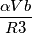 \frac{\alpha Vb}{R3} \frac{\alpha Vb}{R3}