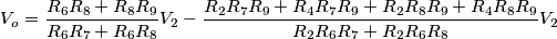 V_o = \frac{R_6R_8+R_8R_9}{R_6R_7 + R_6R_8}V_2 - \frac{R_2R_7R_9+R_4R_7R_9+R_2R_8R_9+R_4R_8R_9}{R_2R_6R_7+R_2R_6R_8}V_2
