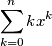 \sum_{k=0}^{n}kx^{k}