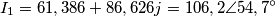 I_1=61,386+86,626j=106,2\angle54,7^\circ